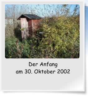 Der Anfang am 30. Oktober 2002